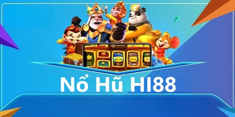 Hướng dẫn chi tiết về cách chơi Nổ Hũ trên Hi8818