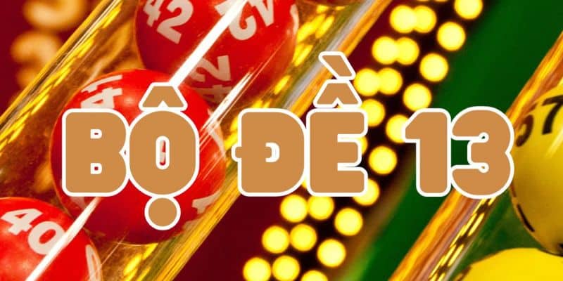Tổng quan về bộ đề 13