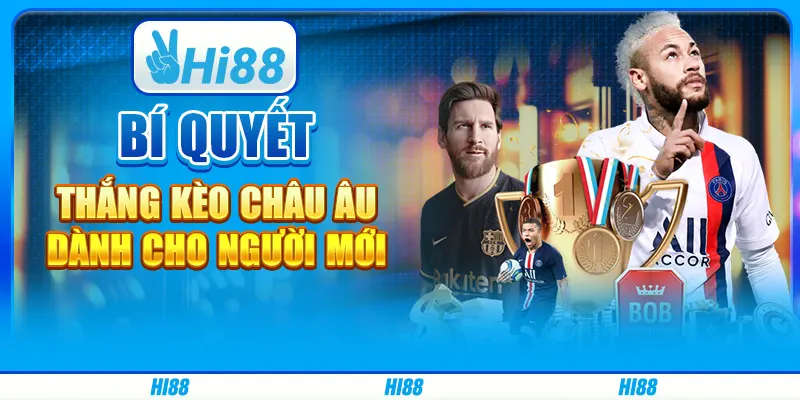 Bí quyết thắng kèo châu Âu dành cho người mới