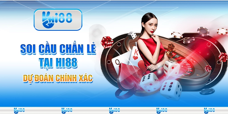 Soi Cầu Chẵn Lẻ Tại Hi88 – Dự Đoán Chính Xác Mỗi Ngày